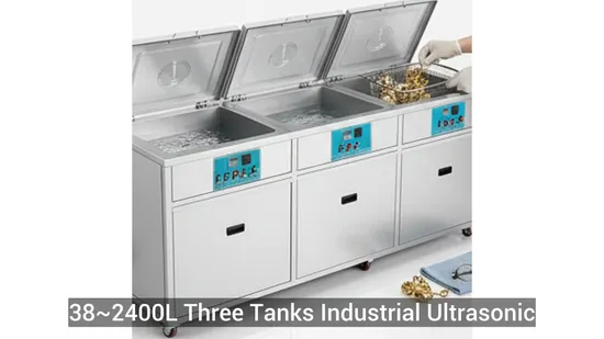 38~2400L Three Tanks Industrial Ultrasonic Cleaner Cleaning Machine/Equipment